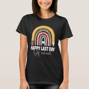 Happy Last Day Of School Teacher Student Graduatio T-Shirt