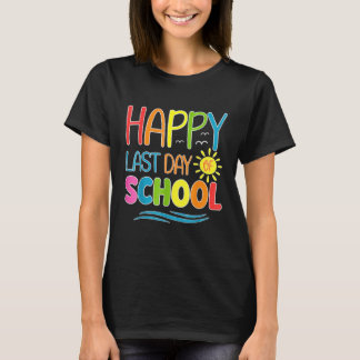 Happy Last Day Of School Teacher Student Graduatio T-Shirt