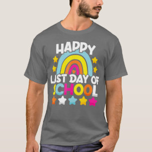 Happy Last Day of School Teacher Student Graduatio T-Shirt