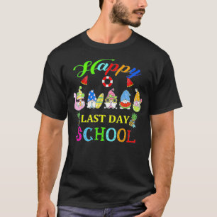 Happy Last Day Of School Teacher Student Graduatio T-Shirt