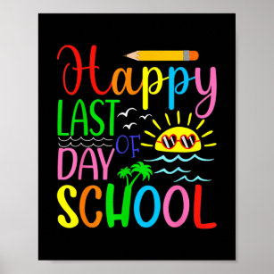 Happy Last Day Of School Teacher Student Poster