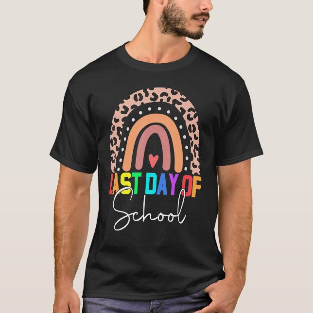 Happy Last Day Of School Teacher Student Rainbow L T-Shirt (Front)