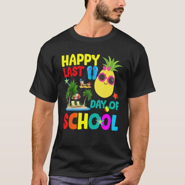 Happy Last Day Of School Teacher Student School Ou T-Shirt (Front)