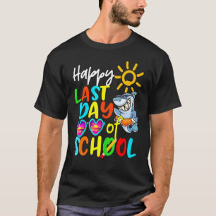 Happy Last Day Of School Teacher  Sunglasses Shark T-Shirt