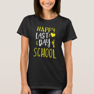 Happy Last Day Of School Teachers And Students T-Shirt