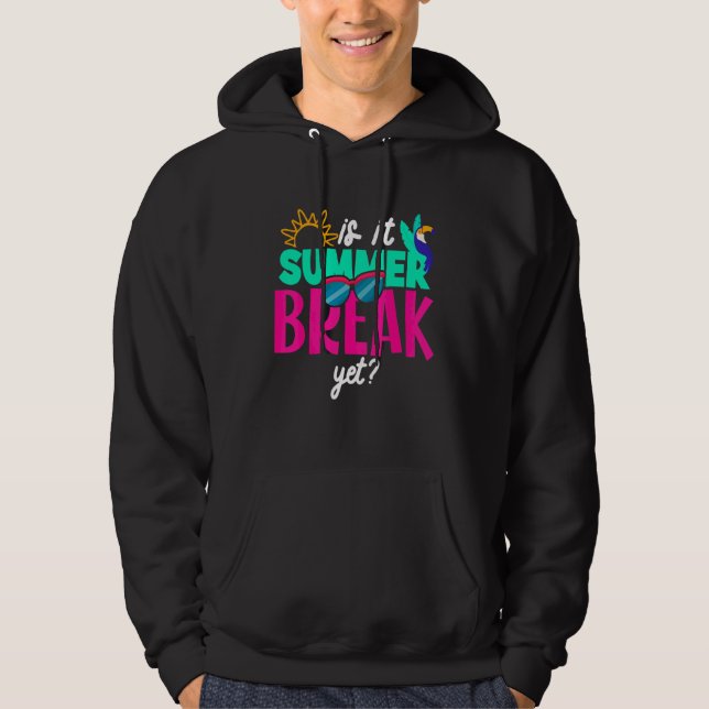 Happy Last Day Of School Teachers Is It Summer Bre Hoodie (Front)