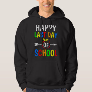 Happy Last Day Of School  Teachers Students Gradua Hoodie