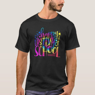 Happy Last Day Of School Teachers Tie Dye Student  T-Shirt