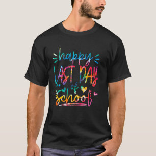 Happy Last Day of School Tie Dye End of School Yea T-Shirt