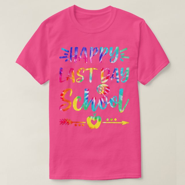 Happy Last Day of School Tie Dye Students and Teac T-Shirt (Design Front)