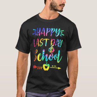 Happy Last Day Of School  Tie Dye Teachers Student T-Shirt