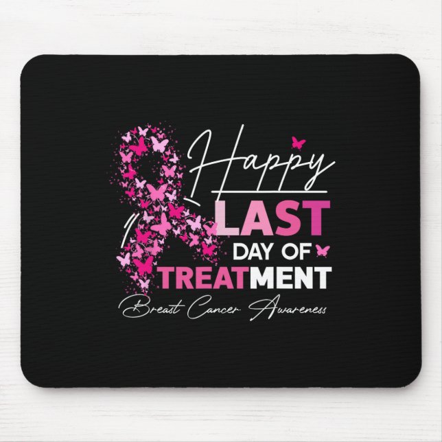 Happy Last Day Of Treatment Pink Breast Cancer Awa Mouse Mat (Front)