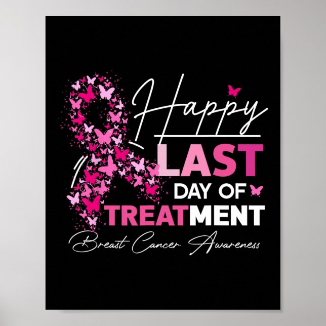 Happy Last Day Of Treatment Pink Breast Cancer Awa Poster (Front)