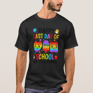 Happy Last Days Of School And Still Poppin T-Shirt