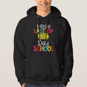Happy Last Of Day School Bus Driver Teacher Studen Hoodie
