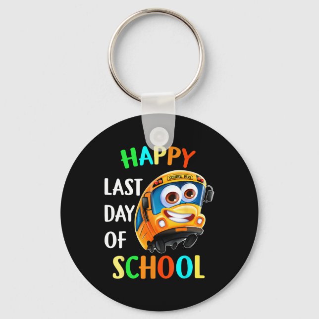 Happy Last Of Day School Bus Driver Teacher Studen Key Ring (Front)