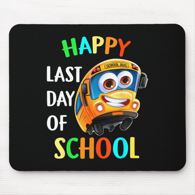 Happy Last Of Day School Bus Driver Teacher Studen Mouse Mat (Front)