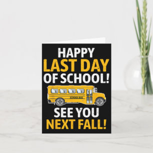 Happy Last Of Day School Last Of Day School Bus Dr Card