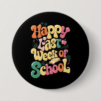 Happy Last Week Of School Teachers Students Groovy