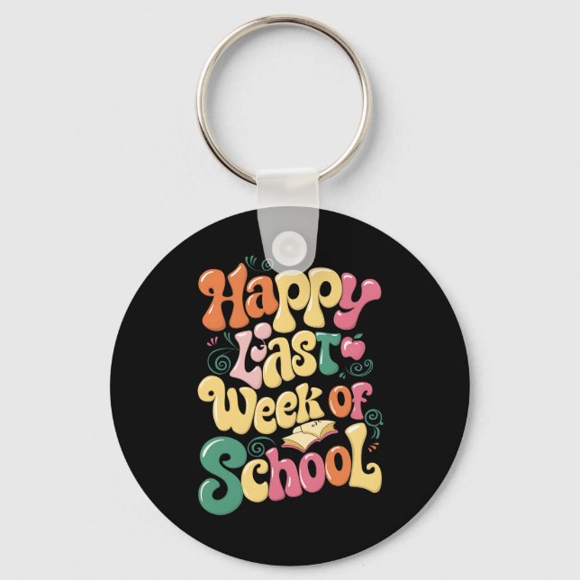 Happy Last Week Of School Teachers Students Groovy Key Ring (Front)