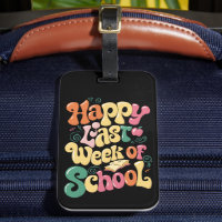 Happy Last Week Of School Teachers Students Groovy