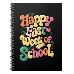Happy Last Week Of School Teachers Students Groovy Notebook