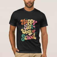 Happy Last Week Of School Teachers Students Groovy