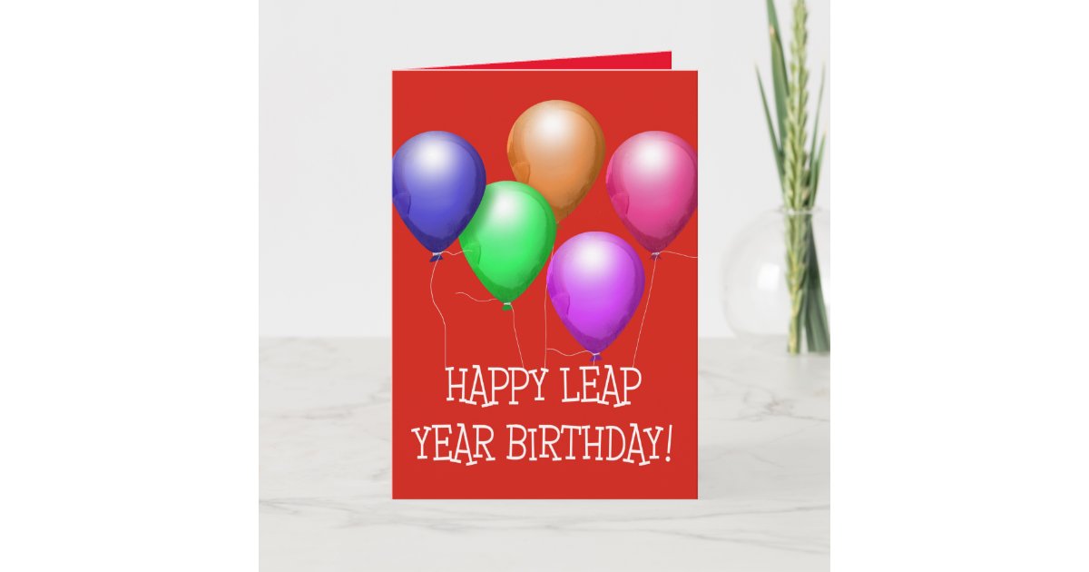 Happy Leap Year Birthday! Colourful Balloons on Card Zazzle.co.uk