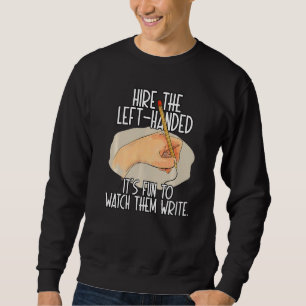 Happy Left Handers Day Lefty Quotes Left Handed Sweatshirt
