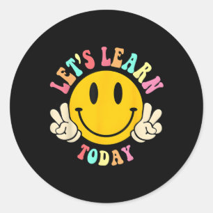 Happy Let'S Learn Today Teacher Back To School Classic Round Sticker