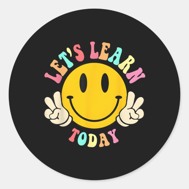Happy Let'S Learn Today Teacher Back To School Classic Round Sticker (Front)