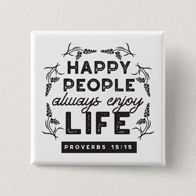 Happy Life with Faith – Proverbs 15:15 Art 15 Cm Square Badge (Front)