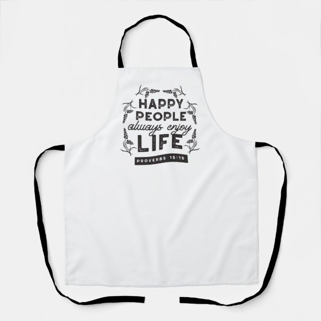 Happy Life with Faith – Proverbs 15:15 Art Apron (Front)