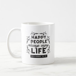 Happy Life with Faith – Proverbs 15:15 Art Coffee Mug