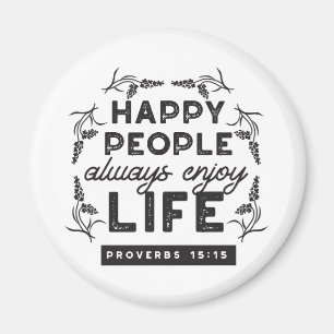 Happy Life with Faith – Proverbs 15:15 Art Magnet