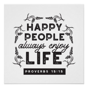 Happy Life with Faith – Proverbs 15:15 Art Poster