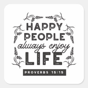 Happy Life with Faith – Proverbs 15:15 Art Square Sticker
