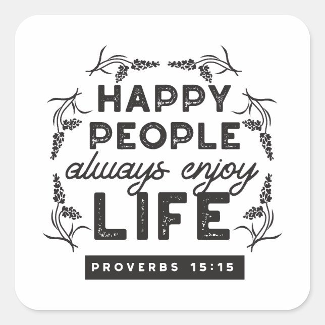 Happy Life with Faith – Proverbs 15:15 Art Square Sticker (Front)