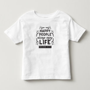Happy Life with Faith – Proverbs 15:15 Art Toddler T-Shirt