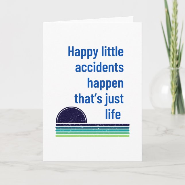 Happy Little Accidents Happen Card (Front)