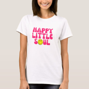 Happy little soul T-Shirt