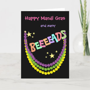 Happy Mardi Gras and many Beeeads Card