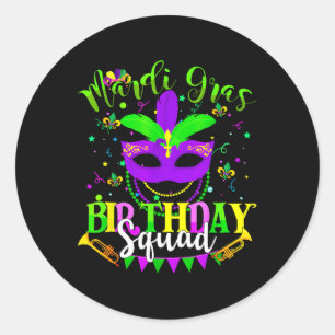 Happy Mardi Gras Birthday Mardi Gras Squad Trip Wo Classic Round Sticker