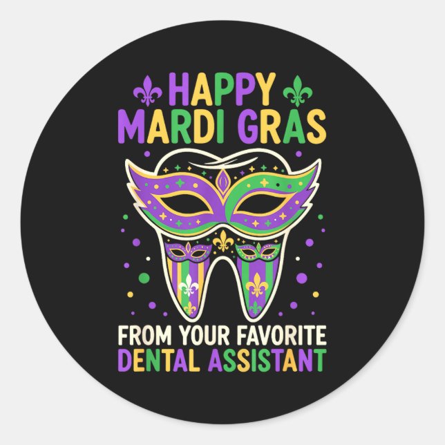 Happy Mardi Gras From Your Favorite Dental Istant  Classic Round Sticker (Front)