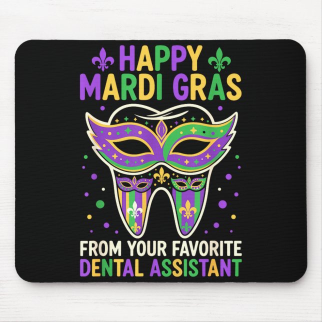 Happy Mardi Gras From Your Favorite Dental Istant  Mouse Mat (Front)