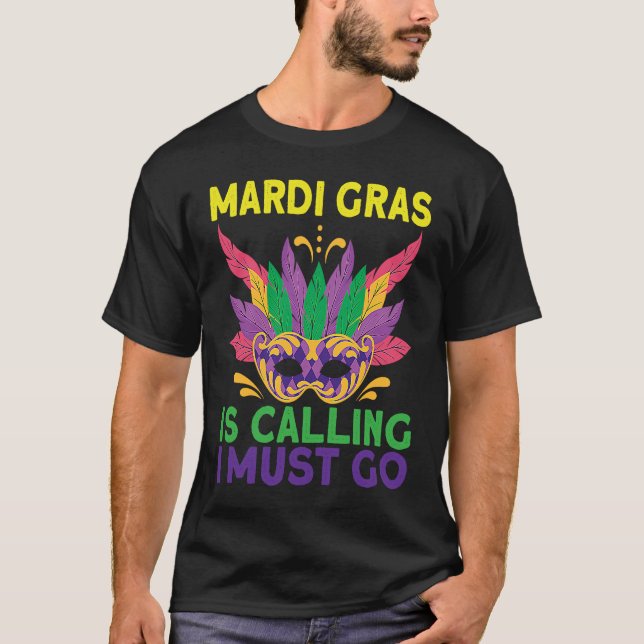 Happy Mardi Gras is calling I must go Carnival cos T-Shirt (Front)