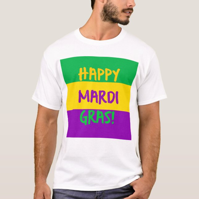Happy Mardi Gras Purple Green and Gold T-Shirt (Front)