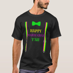 Happy Mardi Gras Yall Purple Green Yellow Suspende T-Shirt
