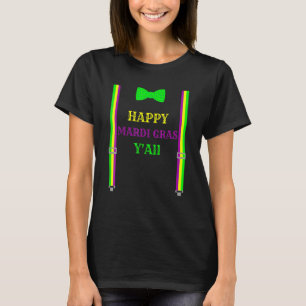 Happy Mardi Gras Yall Purple Green Yellow Suspende T-Shirt