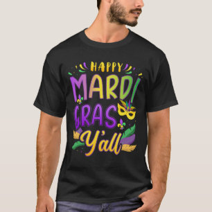 Happy Mardi Gras Y'all With Mask For New Orleans C T-Shirt